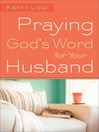 Praying God's Word for Your Husband (eBook)
